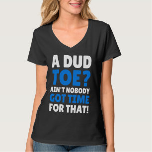 Amputated Toes   Dud Toe T-Shirt