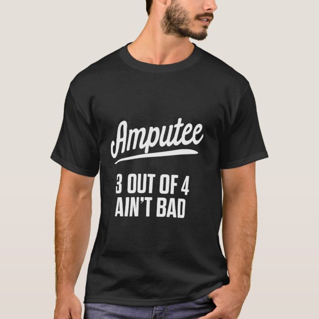 Amputee Humor Bad Leg Arm  Recovery T-Shirt (Front)