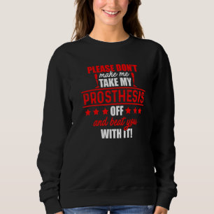 Amputee Humor Beat Leg Arm Funny Recovery 2 Sweatshirt