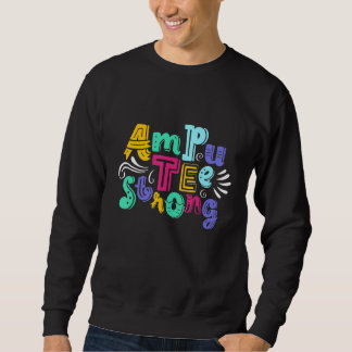 Amputee Humor Family Leg Arm Recovery Sweatshirt
