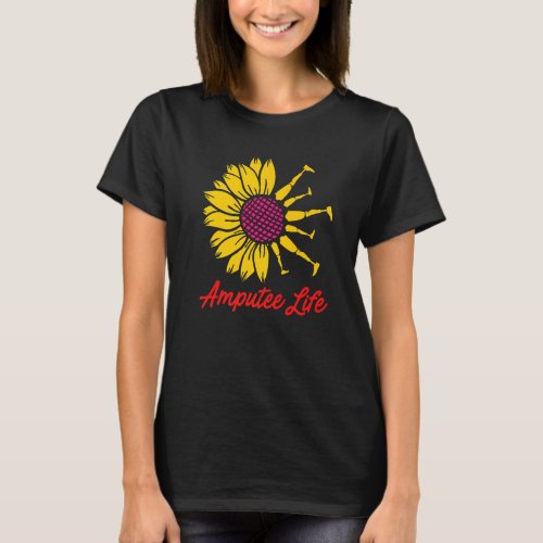 Amputee Humor Flower Life Leg Arm Funny Recovery  T_Shirt