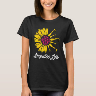 Amputee Humor Flower Life Leg Arm  Recovery T-Shirt