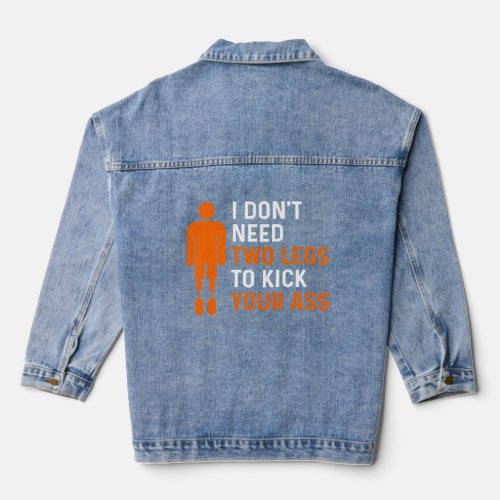 Amputee Humor Full time Leg Arm Funny Recovery  2  Denim Jacket