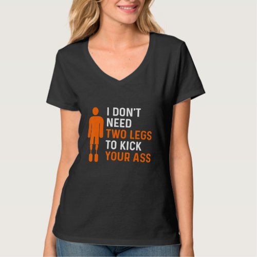 Amputee Humor Full Time Leg Arm Funny Recovery 4 T_Shirt