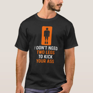 Amputee Humor Full time Leg Arm Funny Recovery T-Shirt