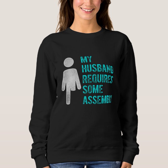 Amputee Humor Husband Assembly Leg Arm  Recovery 3 Sweatshirt (Front)