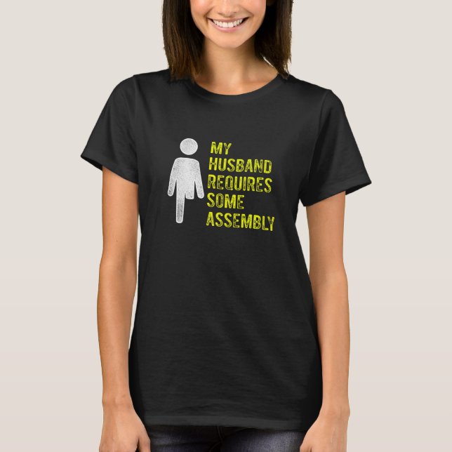 Amputee Humor Husband Assembly Leg Arm  Recovery   T-Shirt (Front)