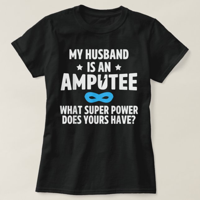 Amputee Humor Husband Leg Arm Funny Recovery Gifts T-Shirt (Design Front)