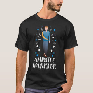 Amputee Humor Inspiring Leg Arm  Recovery T-Shirt