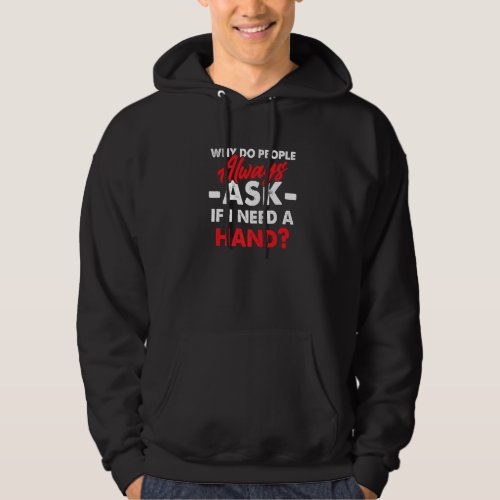 Amputee Humor Leg Arm Funny Recovery  1 Hoodie