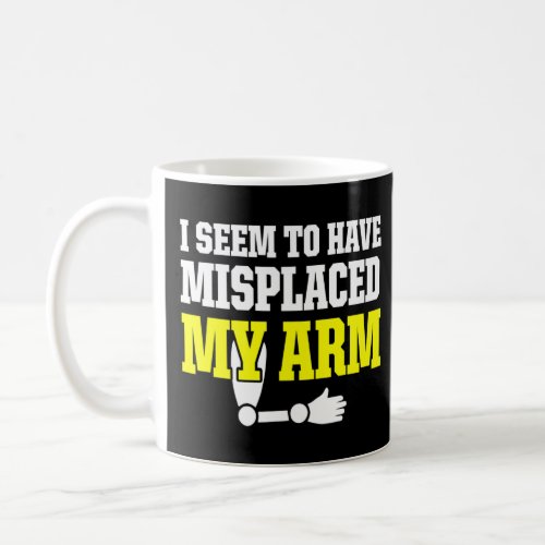 Amputee Humor Misplaced Arm Funny Recovery 2  Coffee Mug