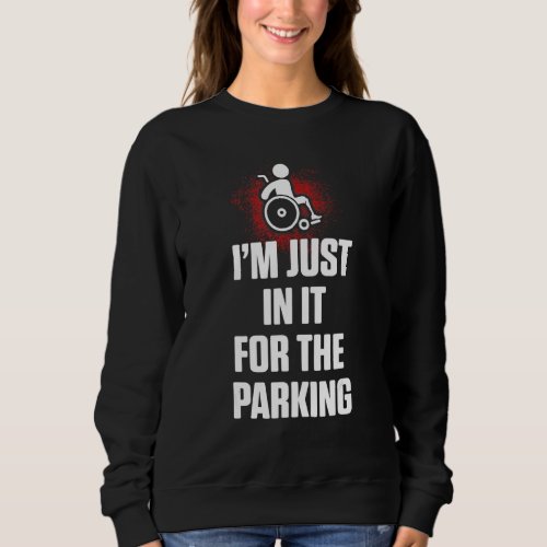 Amputee Humor Parking Leg Arm Funny Recovery 1 Sweatshirt