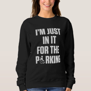 Amputee Humor Parking Leg Arm Funny Recovery 3 Sweatshirt