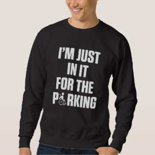 Amputee Humor Parking Leg Arm Funny Recovery 3 Sweatshirt