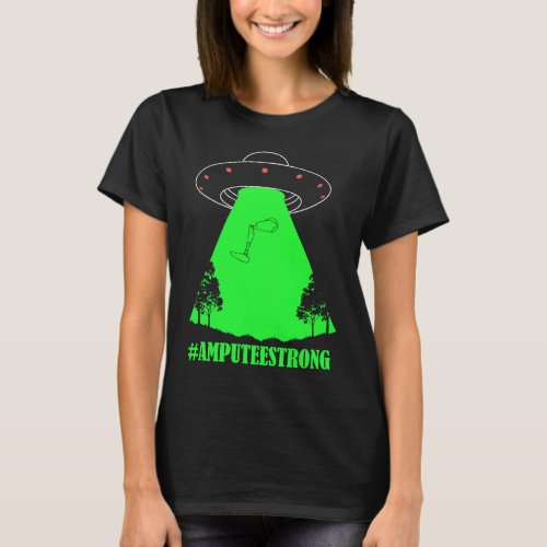 Amputee Humor Strong Light Leg Arm  Recovery T-Shirt