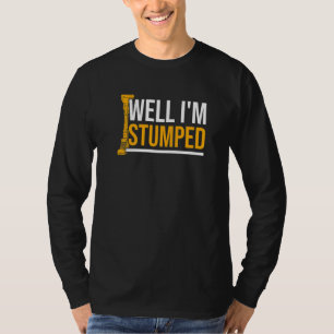 Amputee Humor Stumped Leg Arm Funny Recovery  1 T-Shirt