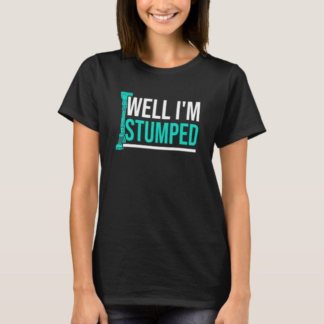 Amputee Humor Stumped Leg Arm Funny Recovery 3 T-Shirt (Front)