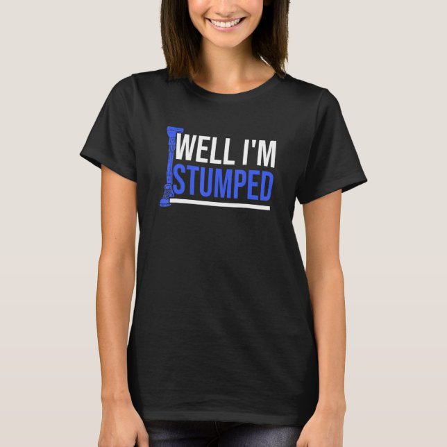 Amputee Humor Stumped Leg Arm Funny Recovery T-Shirt (Front)