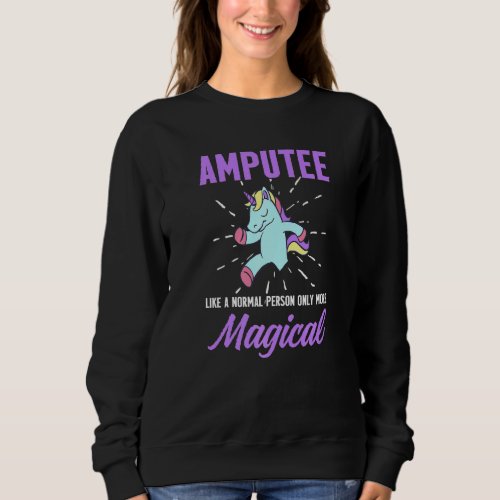 Amputee Humor Unicorn Leg Arm Funny Recovery  2 Sweatshirt