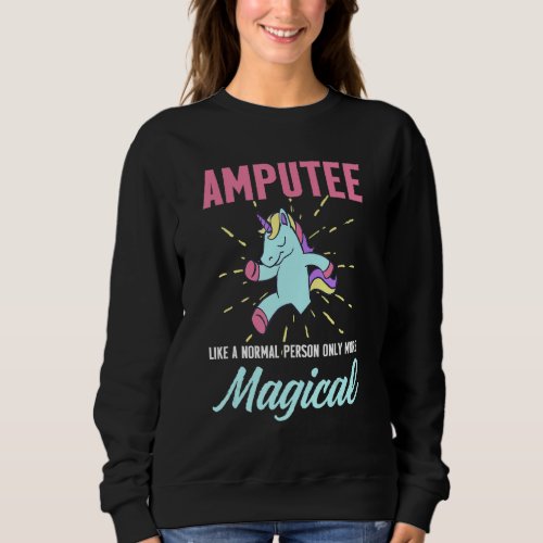 Amputee Humor Unicorn Leg Arm Funny Recovery 2 Sweatshirt