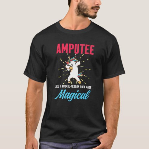 Amputee Humor Unicorn Leg Arm Funny Recovery  3 T_Shirt