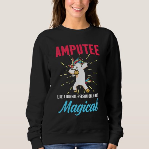 Amputee Humor Unicorn Leg Arm Funny Recovery Sweatshirt