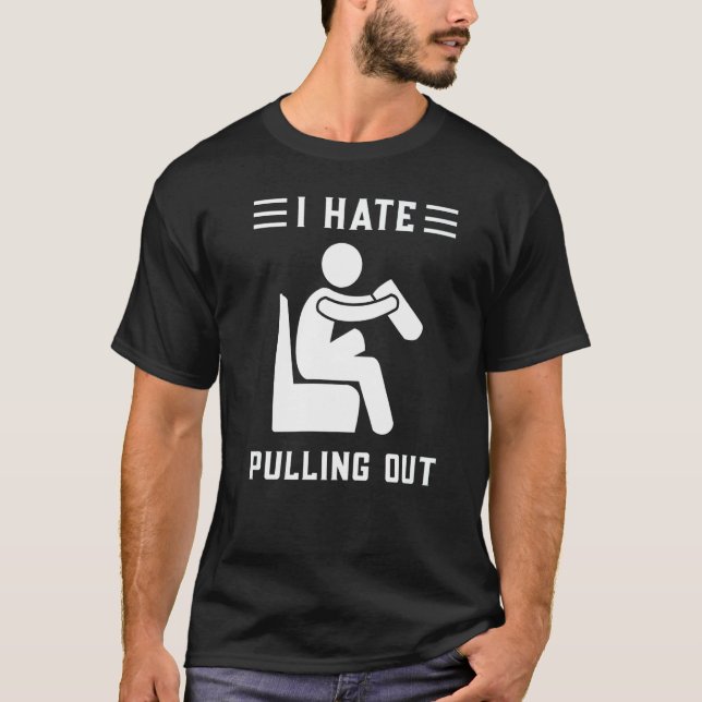 Amputee I Hate Pulling Out Leg Amputation Humor T-Shirt (Front)