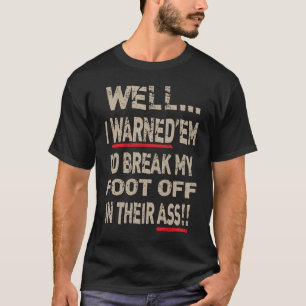 Amputee Leg Foot Cool Sense Of Humor Warned'em Fun T-Shirt