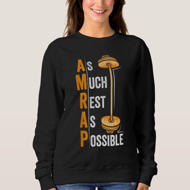 AMRAP As Much Rest As Possible  Workout Sweatshirt (Front)