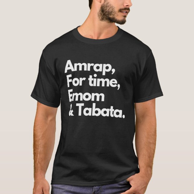 Amrap For time Emom & Tabata Gym Workout Fitness T T-Shirt (Front)
