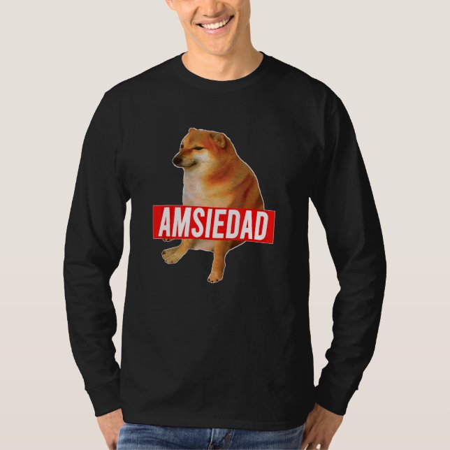 Amsiedad  Cheems Ironic Spanish Doge Meme T-Shirt (Front)