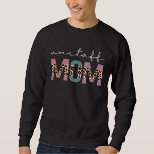 Amstaff Mom American Staffordshire Dog  Leopard Mo Sweatshirt