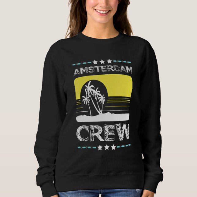 Amsterdam Crew Vacation Party Team Sweatshirt (Front)