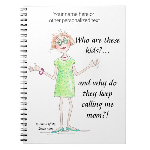 Amusing Cartoon Mother Asks who are these kids Notebook