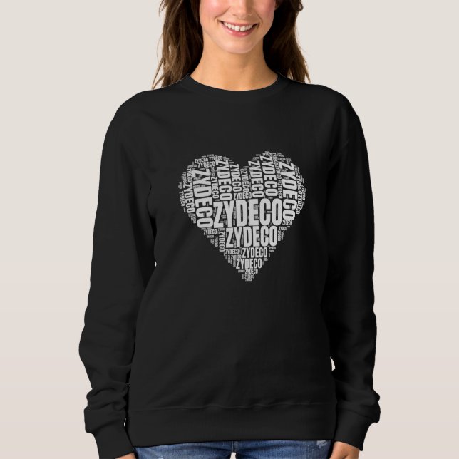Amusing Heart Of Lovable Zydeco Quote Sweatshirt (Front)