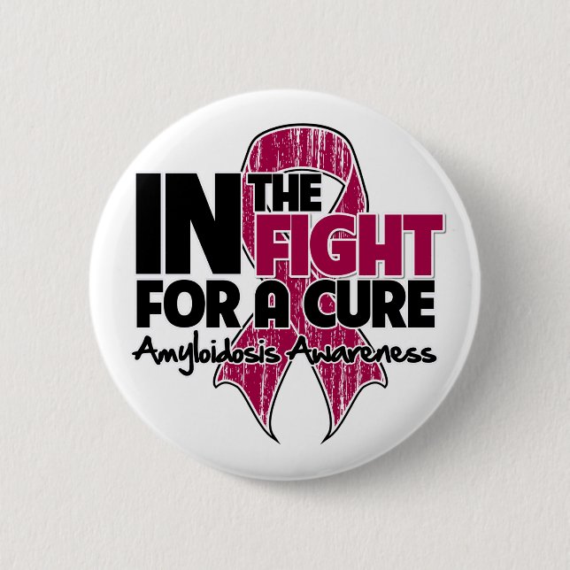 Amyloidosis In The Fight For a Cure Pinback Button (Front)