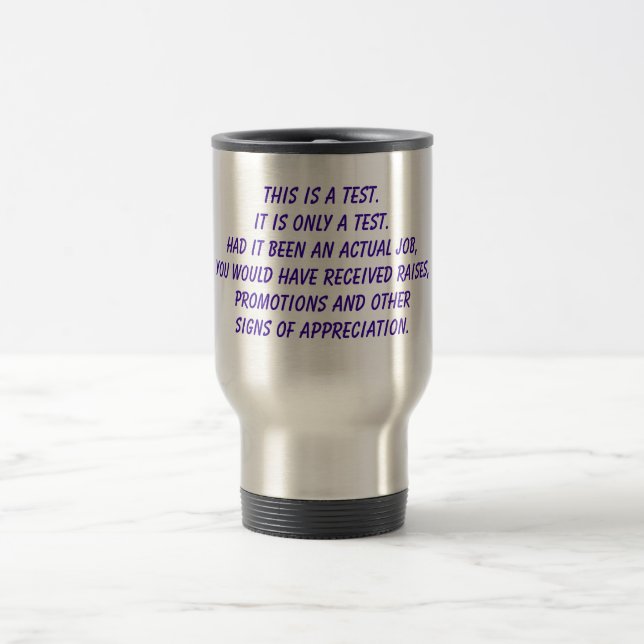 An Actual Job Travel Mug (Center)