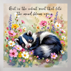An Adorable Skunk Napping in Flowers and Quote Poster