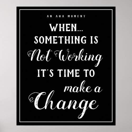 An AHA moment time to change vintage chalkboard Poster