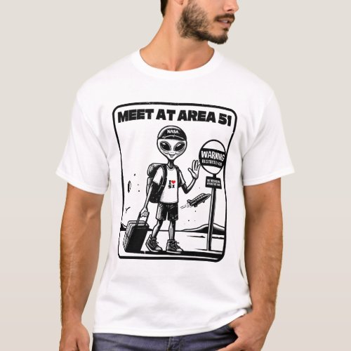 An Alien Visits Area 51 On a Sightseeing Trip T_Shirt