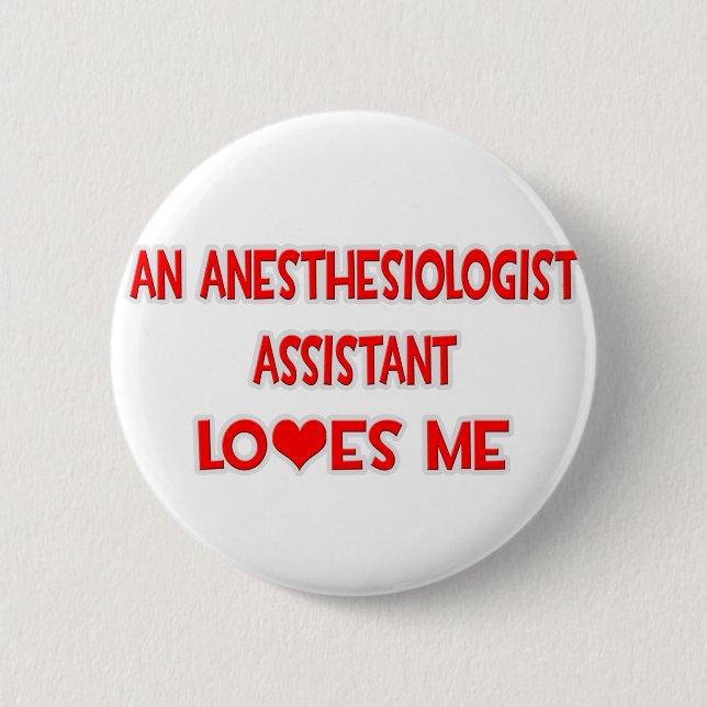 An Anesthesiologist Assistant Loves Me Pinback Button (Front)