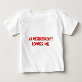An Anesthesiologist Loves Me Baby T-Shirt
