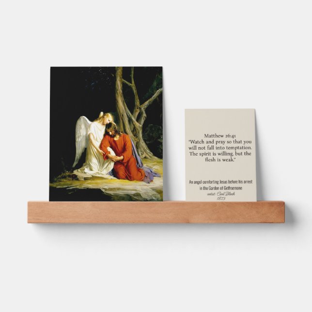 An Angel Comforts Jesus by Carl Bloch Matt 26:41 Picture Ledge (Front)