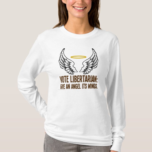 An angel gets its wings when a libertarian wins T-Shirt (Front)