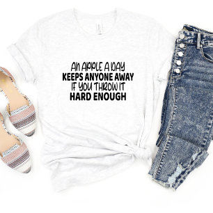 An Apple A Day Keeps... Sarcasm Funny Meme T-shirt