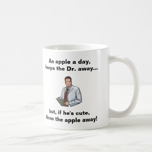 An Apple a Day Keeps the Dr Away Coffee Mug