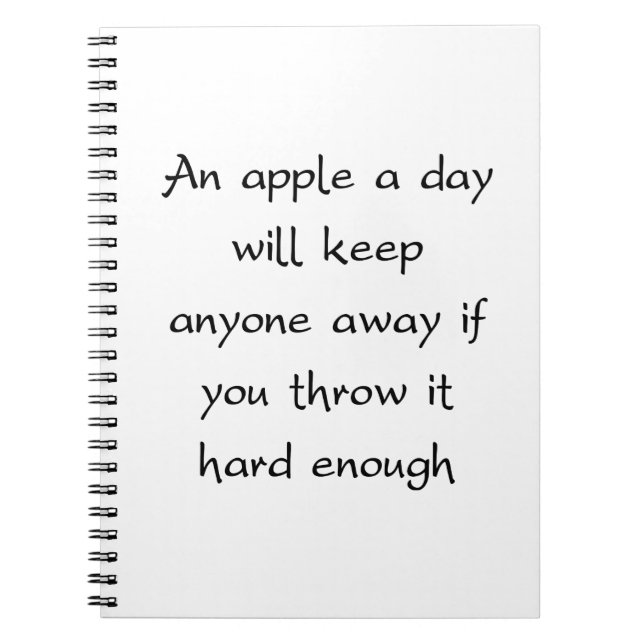 An Apple A Day Will Keep Everyone Away Notebook (Front)