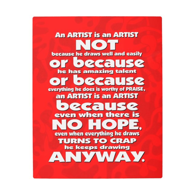 An Artist is... Metal Print (Front)