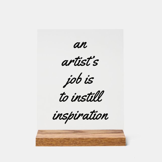 An Artist's Job Acrylic Sign (Front)
