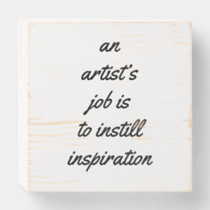An Artist's Job Wood Box Sign